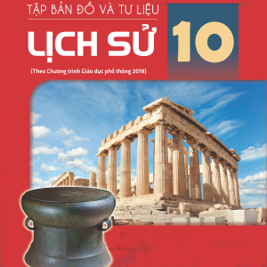 Tập bản đồ và tư liệu Lịch sử 10 - phần Lịch sử